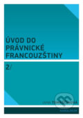 Kniha: Úvod do právnické francouzštiny 2 (Jana Tomaščínová). Karolinum, 2020 Kniha: Úvod do právnické francouzštiny 2 (Jana Tomaščínová). Karolinum, 2020