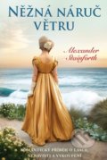 Kniha: Něžná náruč větru (Alexander Stainforth). Fortuna Libri ČR, 2022 Kniha: Něžná náruč větru (Alexander Stainforth). Fortuna Libri ČR, 2022