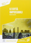 Kniha: Le citta impossibili: Livello 2, A1/A2 (Maurizio Sandrini). Alma Edizioni, 2015 Kniha: Le citta impossibili: Livello 2, A1/A2 (Maurizio Sandrini). Alma Edizioni, 2015