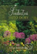 Kniha: Svedectvá tejto doby (Oľga Jedináková). , 2021 Kniha: Svedectvá tejto doby (Oľga Jedináková). , 2021
