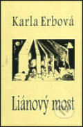 Kniha: Liánový most (Karla Erbová). Protis, 2003 Kniha: Liánový most (Karla Erbová). Protis, 2003