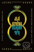 Kniha: Její ozvěna (Sarah Gailey). Fobos, 2022 Kniha: Její ozvěna (Sarah Gailey). Fobos, 2022