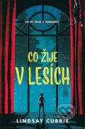 Kniha: Co žije v lesích (Lindsay Currie). Drobek, 2022 Kniha: Co žije v lesích (Lindsay Currie). Drobek, 2022