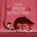 Kniha: Červená Karkulka potřebuje pomoc (Alexandre Jardin a Hervé Le Goff). Drobek, 2022 Kniha: Červená Karkulka potřebuje pomoc (Alexandre Jardin a Hervé Le Goff). Drobek, 2022