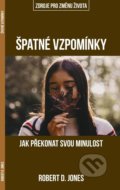 Kniha: Špatné vzpomínky (Robert D. Jones). Didasko, 2022 Kniha: Špatné vzpomínky (Robert D. Jones). Didasko, 2022