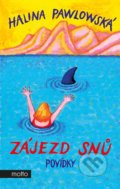 Kniha: Zájezd snů (Halina Pawlowská). Motto, 2022 Kniha: Zájezd snů (Halina Pawlowská). Motto, 2022