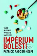Kniha: Imperium bolesti - Tajná historie dynastie Sacklerů (Patrick Radden Keefe). GRANT CARDONE CEE, 2022 Kniha: Imperium bolesti - Tajná historie dynastie Sacklerů (Patrick Radden Keefe). GRANT CARDONE CEE, 2022