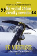Kniha: Na vrchol žádné zkratky nevedou (David Roberts a Ed Viesturs), 2013 Kniha: Na vrchol žádné zkratky nevedou (David Roberts a Ed Viesturs), 2013