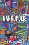 Kniha: Narkopolis (Džít Tháil). Jota, 2013 Kniha: Narkopolis (Džít Tháil). Jota, 2013