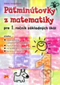 Päťminútovky z matematiky pre 1. ročník základných škôl - Adela Jureníková, Príroda, 2013