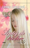 Kniha: Šeptej do ticha (Lenka Lanczová). Víkend, 2013 Kniha: Šeptej do ticha (Lenka Lanczová). Víkend, 2013