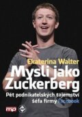 Kniha: Mysli jako Zuckerberg (Ekaterina Walter). Management Press, 2013 Kniha: Mysli jako Zuckerberg (Ekaterina Walter). Management Press, 2013