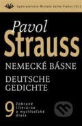 Kniha: Nemecké básne / Deutsche Gedichte (9) (Pavol Strauss). Vydavateľstvo Michala Vaška, 2012 Kniha: Nemecké básne / Deutsche Gedichte (9) (Pavol Strauss). Vydavateľstvo Michala Vaška, 2012