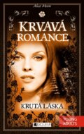 Kniha: Krvavá romance 4: Krutá láska (Alice Moon). Nakladatelství Fragment, 2013 Kniha: Krvavá romance 4: Krutá láska (Alice Moon). Nakladatelství Fragment, 2013