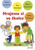 Kniha: Hrajeme si ve školce (Eva Hurdová a kolektív). Portál, 2013 Kniha: Hrajeme si ve školce (Eva Hurdová a kolektív). Portál, 2013