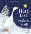 Kniha: Husa Líza a vánoční hvězda (Petr Horáček). Portál, 2013 Kniha: Husa Líza a vánoční hvězda (Petr Horáček). Portál, 2013
