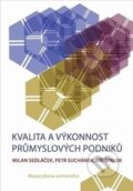 Kniha: Kvalita a výkonnost průmyslových podniků (Jiří Špalek, Milan Sedláček a Petr Suchánek). Masarykova univerzita, 2013 Kniha: Kvalita a výkonnost průmyslových podniků (Jiří Špalek, Milan Sedláček a Petr Suchánek). Masarykova univerzita, 2013
