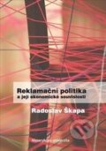 Kniha: Reklamační politika a její ekonomické souvislosti (Radoslav Škapa). Masarykova univerzita, 2013 Kniha: Reklamační politika a její ekonomické souvislosti (Radoslav Škapa). Masarykova univerzita, 2013