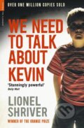 Kniha: We Need To Talk About Kevin (Lionel Shriver). Serpents Tail, 2010 Kniha: We Need To Talk About Kevin (Lionel Shriver). Serpents Tail, 2010