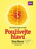 Kniha: Používejte hlavu (Tony Buzan). BIZBOOKS, 2013 Kniha: Používejte hlavu (Tony Buzan). BIZBOOKS, 2013