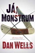 Kniha: Já, Monstrum (Dan Wells). BB/art, 2013 Kniha: Já, Monstrum (Dan Wells). BB/art, 2013