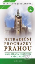 Kniha: Netradiční procházky Prahou 2 (Stanislava Jarolímková). Knižní klub, 2013 Kniha: Netradiční procházky Prahou 2 (Stanislava Jarolímková). Knižní klub, 2013
