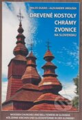 Kniha: Drevené kostoly, chrámy, zvonice na Slovensku (Alexander Jiroušek a Miloš Dudáš). JES, 2013 Kniha: Drevené kostoly, chrámy, zvonice na Slovensku (Alexander Jiroušek a Miloš Dudáš). JES, 2013