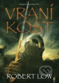 Kniha: Vraní kost (Robert Low). BB/art, 2013 Kniha: Vraní kost (Robert Low). BB/art, 2013