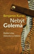 Kniha: Nebýt Golema (Benjamin Kuras). Eminent, 2013 Kniha: Nebýt Golema (Benjamin Kuras). Eminent, 2013