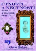 Kniha: Ctnosti a nectnosti aneb Vesmírné pravdy (Zdenka Blechová), 2013 Kniha: Ctnosti a nectnosti aneb Vesmírné pravdy (Zdenka Blechová), 2013