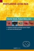 Kniha: Podtlaková léčba ran (Martin Šimek a Robert Bém). Maxdorf, 2013 Kniha: Podtlaková léčba ran (Martin Šimek a Robert Bém). Maxdorf, 2013