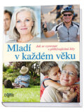 Kniha: Mladí v každém věku (Reader´s Digest Výběr). Reader´s Digest Výběr, 2013 Kniha: Mladí v každém věku (Reader´s Digest Výběr). Reader´s Digest Výběr, 2013