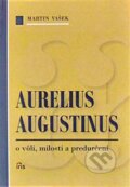 Kniha: Aurelius Augustinus (Martin Vašek). IRIS, 2007 Kniha: Aurelius Augustinus (Martin Vašek). IRIS, 2007