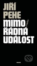 Kniha: Mimořádná událost (Jiří Pehe). Prostor, 2013 Kniha: Mimořádná událost (Jiří Pehe). Prostor, 2013