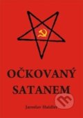 Kniha: Očkovaný Satanem (Jaroslav Haidler). AOS Publishing, 2013 Kniha: Očkovaný Satanem (Jaroslav Haidler). AOS Publishing, 2013