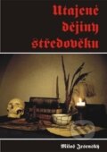 Kniha: Utajené dějiny středověku (Miloš Jesenský). AOS Publishing, 2014 Kniha: Utajené dějiny středověku (Miloš Jesenský). AOS Publishing, 2014