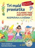 Kniha: Tri malé prasiatka - Rozprávka a cvičenia (Marie Zahálková), 2013 Kniha: Tri malé prasiatka - Rozprávka a cvičenia (Marie Zahálková), 2013
