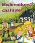 Kniha: Medovníková chalúpka (Ottovo nakladateľstvo). Ottovo nakladateľstvo, 2013 Kniha: Medovníková chalúpka (Ottovo nakladateľstvo). Ottovo nakladateľstvo, 2013