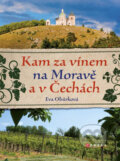 Kniha: Kam za vínem na Moravě a v Čechách (Eva Obůrková). CPRESS, 2013 Kniha: Kam za vínem na Moravě a v Čechách (Eva Obůrková). CPRESS, 2013