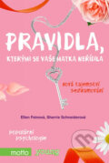 Kniha: Pravidla, kterými se vaše matka neřídila (Ellen Feinová a Sherrie Schneiderová). Motto, 2013 Kniha: Pravidla, kterými se vaše matka neřídila (Ellen Feinová a Sherrie Schneiderová). Motto, 2013