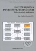 Kniha: Systém riadenia informačnej bezpečnosti (Ondrej Strnád). Amos, 2013 Kniha: Systém riadenia informačnej bezpečnosti (Ondrej Strnád). Amos, 2013