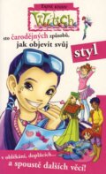 Kniha: Sto čarodějných způsobů, jak objevit svůj styl (Giulia Conti). Egmont ČR, 2005 Kniha: Sto čarodějných způsobů, jak objevit svůj styl (Giulia Conti). Egmont ČR, 2005