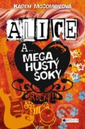 Kniha: Alice a... Mega hustý šoky (Karen McCombieová). Nakladatelství Fragment, 2013 Kniha: Alice a... Mega hustý šoky (Karen McCombieová). Nakladatelství Fragment, 2013