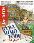 Kniha: Ryba mimo vodu (Jon Davis). Nakladatelství Fragment, 2013 Kniha: Ryba mimo vodu (Jon Davis). Nakladatelství Fragment, 2013
