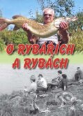 Kniha: O rybářích a rybách (Bohumír Machát). Nakladatelství Erika, 2013 Kniha: O rybářích a rybách (Bohumír Machát). Nakladatelství Erika, 2013