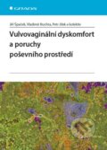 Kniha: Vulvovaginální dyskomfort a poruchy poševního prostředí (Jiří Špaček, Petr Jílek, Vladimír Buchta a kolektiv). Grada, 2013 Kniha: Vulvovaginální dyskomfort a poruchy poševního prostředí (Jiří Špaček, Petr Jílek, Vladimír Buchta a kolektiv). Grada, 2013