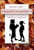 Kniha: Pedagogická antropológia II. (Branislav Malík). IRIS, 2015 Kniha: Pedagogická antropológia II. (Branislav Malík). IRIS, 2015