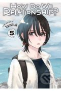 Kniha: How Do We Relationship? 5 (Tamifull). Viz Media, 2022 Kniha: How Do We Relationship? 5 (Tamifull). Viz Media, 2022