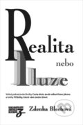Kniha: Realita nebo iluze (Zdenka Blechová). Zděnka Blechová, 2022 Kniha: Realita nebo iluze (Zdenka Blechová). Zděnka Blechová, 2022
