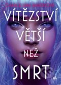 Kniha: Vítězství větší než smrt (Charlie Jane Anders). Cosmopolis, 2022 Kniha: Vítězství větší než smrt (Charlie Jane Anders). Cosmopolis, 2022